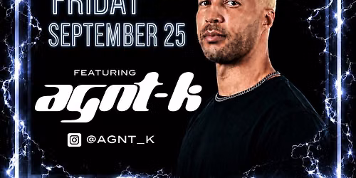 AGNT-K AT ELECTRIC MUSHROOM ( HIP HOP, TOP 40 & LATIN )