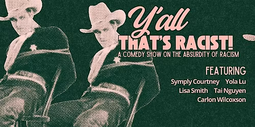 Y\u2019all, That\u2019s Racist: A Live Comedy Show (Kickstarter Fundraiser)
