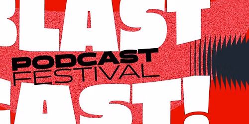 \ud83c\udf99\ufe0f BlastCast! Podcast Festival
