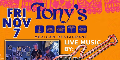 JBP returns to Tony's Mexican Restaurant!