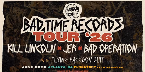 BAD TIME RECORDS TOUR 2026 - K*ll Lincoln + JER + Bad Operation w\/ Flying Raccoon Suit @ Masquerade