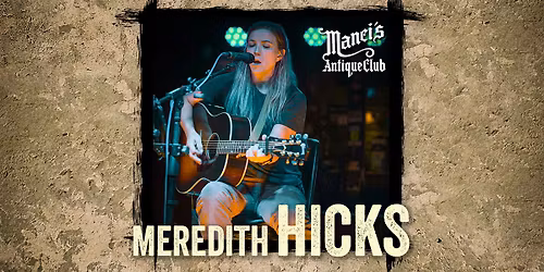 Meredith Hicks LIVE at Manci's Antique Club