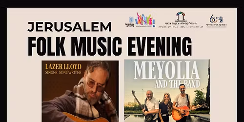 DECEMBER'S JERUSALEM FOLK MUSIC EVENINGS - A GREAT SHOW LINE UP FOR YOU - SAVE THE DATE AND JOIN US