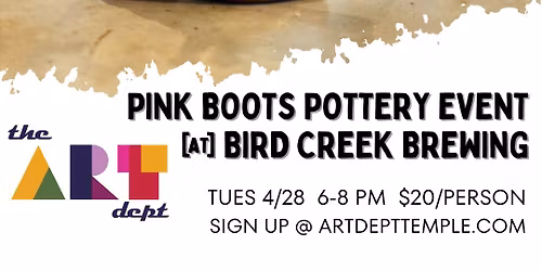 Pink Boots Pottery at Bird Creek Brewing Tues 4\/28 6-8pm