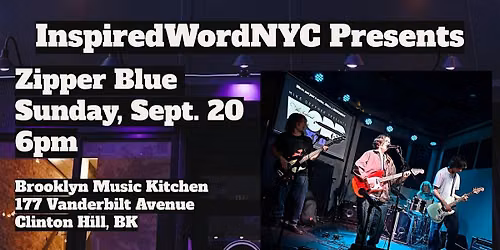 InspiredWordNYC Presents Zipper Blue at Brooklyn Music Kitchen