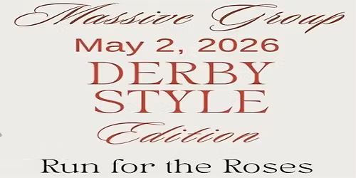 Massive Group Presents- Run for the Roses 2026
