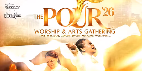The POUR *Worship & Arts Gathering 2026
