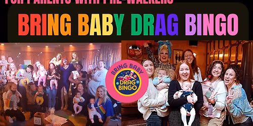 Bring Baby Drag Bingo at the Artful Duke, Bromley (for parents with pre-walkers)