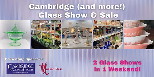 2026 Cambridge (& More) Glass Show and Sale