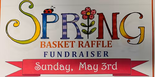 Spring Basket Raffle Fundraiser