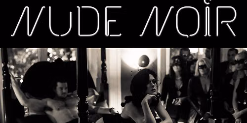 Nude Noir at Michigan Theatre Ann Arbor