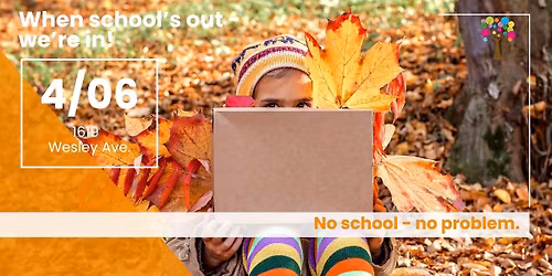 When Schools Out, We're In