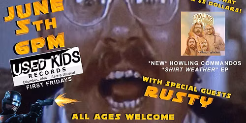 JUNE 2026 FIRST FRIDAYS SHOWCASE: HOWLING COMMANDOS and RUSTY!