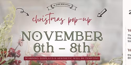 Christmas Pop-Up \u2022 Nov. 6th, 7th & 8th