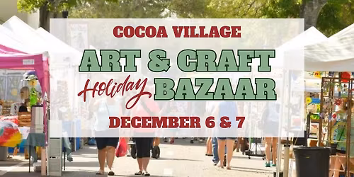 Cocoa Village Art & Craft Holiday Bazaar
