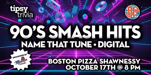 Calgary: BP's Shawnessy - 90's SMASH Hits Name That Tune - Oct 17, 8pm