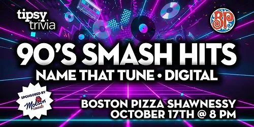 Calgary BPs Shawnessy - 90s SMASH Hits Name That Tune - Oct 17 8pm