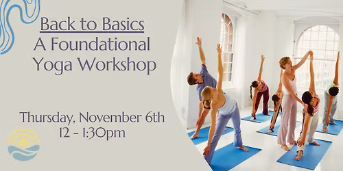 Back to Basics: A Foundational Yoga Workshop