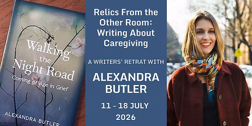 Relics From the Other Room: Writing About Caregiving with author Alexandra Butler