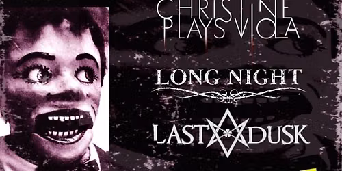 Christine Plays Viola + Long Night + Last Dusk