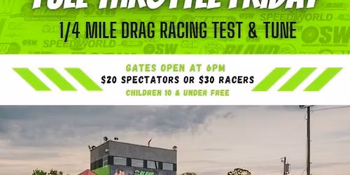 FULL THROTTLE FRIDAY - Test & Tune Night