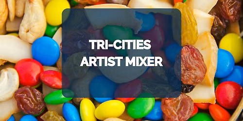Tri-Cities Artist Mixer