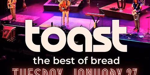 TOAST - The BEST of BREAD Tour | Stafford, TX | Jan 27