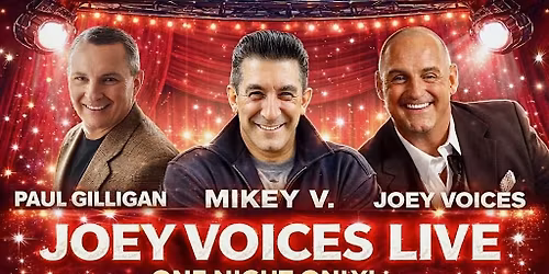 JOEY VOICES WITH COMEDIANS PAUL GILLIGAN & MIKE VISELLI