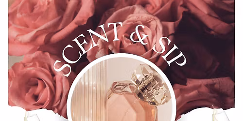 \ud83d\udc90 Scent & Sip: A Wine & Wellness Experience