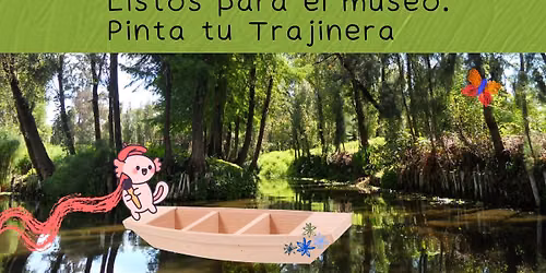 Listos para el museo: Pinta tu Trajinera
