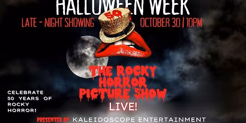 The Rocky Horror Picture Show LIVE! Presented by Kaleidoscope Entertainment LATE - NIGHT SHOWING