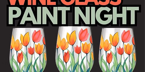 Spring Theme Wine Glass Paint Night in Chilliwack--Johnny's Jukebox Diner