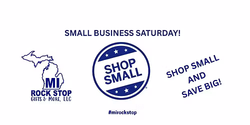 SMALL BUSINESS SATURDAY @ MI ROCK STOP!