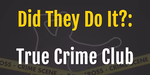 Did They Do It?: True Crime Club