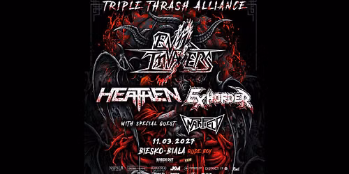 Evil Invaders, Exhorder, Heathen + Warfield \/ 11 III 2027 \/ Bielsko-Bia\u0142a