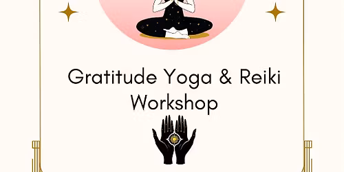 Gratitude Yoga & Reiki Workshop