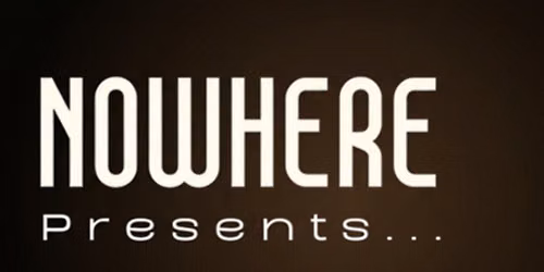 Nowhere Presents
