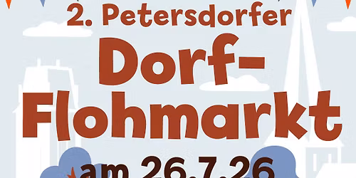 2. Petersdorfer Dorf-Flohmarkt - Ganz Petersdorf ein Flohmarkt