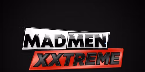 MadMen XXtreme \/\/ 2 PlayZones \/\/ 2 Huge Guest DJ's