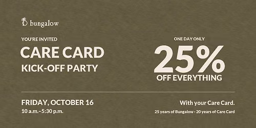 Care Card Kick-Off Party at Bungalow \u2014 25% Off