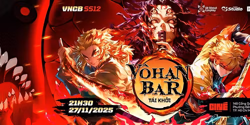 CIN\u00c9 SAIGON x VN COSPLAY BAR SS12: V\u00d4 H\u1ea0N BAR - T\u00c1I KH\u1edeI | Thursday, 27.11