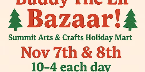 Buddy The Elf Bazaar (Summit Arts & Crafts Holiday Mart)