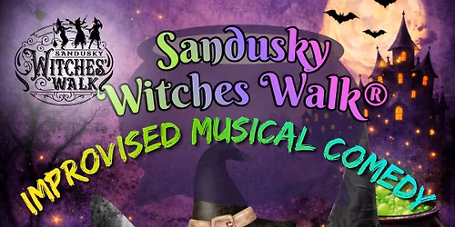 Sandusky Witches Walk\u00ae Improvised Musical Comedy Fundraiser: A Witchy Night of Unscripted Magic