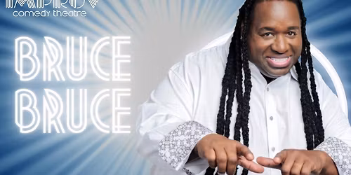 BRUCE BRUCE @ FORT LAUDERDALE IMPROV