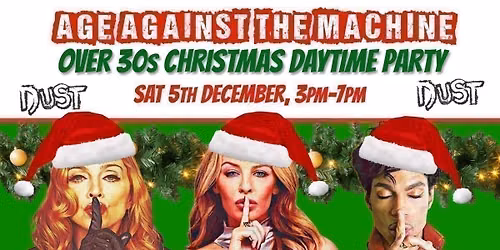 BRIGHTON: Age Against The Machine: Christmas Over 30s Afternoon Party - Sat 5th December, 3pm-7pm