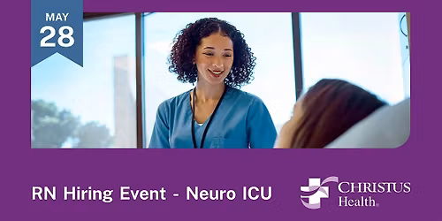 RN Hiring Event - Neuro ICU