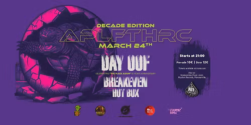 APLFTHRC (Decade Edition) | Day Oof, Breakeven, Hot Box | 24.03.26, An Club