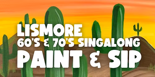 60s & 70s PAINT AND SIP SINGALONG LISMORE x PAINT JUICY
