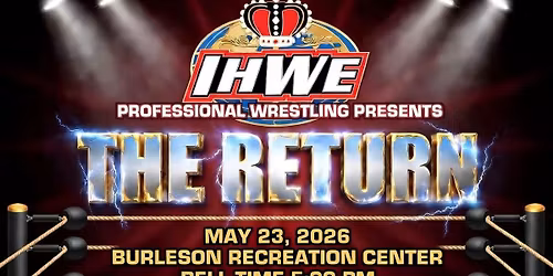 IHWE Professional Wrestling Presents: The Return