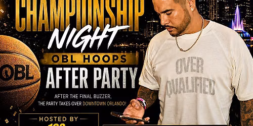 OBL HOOPS CHAMPIONSHIP GAME AFTER PARTY